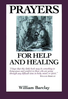 Prayers for Help and Healing by Barclay, William