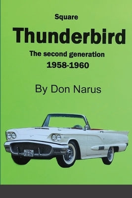 Square Thunderbird 1958-1960 by Narus, Donald