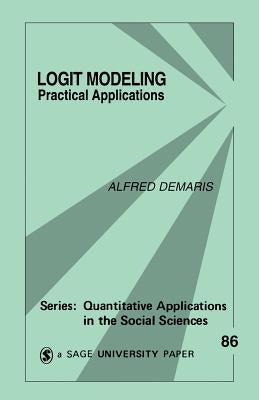 Logit Modeling: Practical Applications by Demaris, Alfred