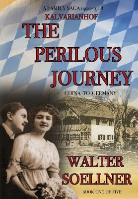 Kalvarianhof: The Perilous Journey by Soellner, Walter