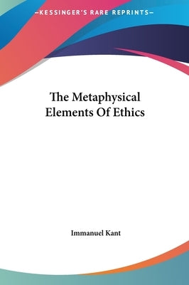 The Metaphysical Elements of Ethics by Kant, Immanuel