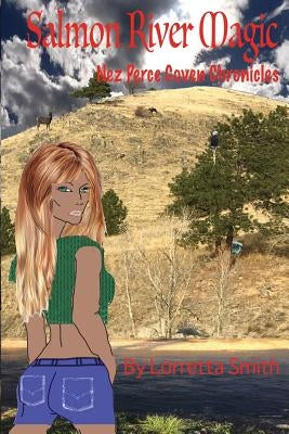 Salmon River Magic: Nez Perce Coven Chronicles by Smith, Lorretta