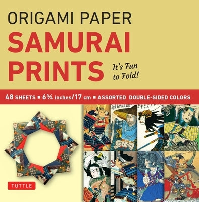 Origami Paper - Samurai Prints - Small 6 3/4 - 48 Sheets: Tuttle Origami Paper: Origami Sheets Printed with 8 Different Designs: Instructions for 6 Pr by Tuttle Publishing