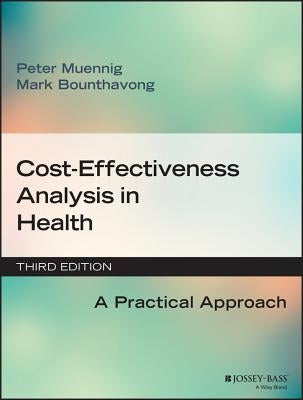 Cost-Effectiveness Analysis in Health: A Practical Approach by Muennig, Peter