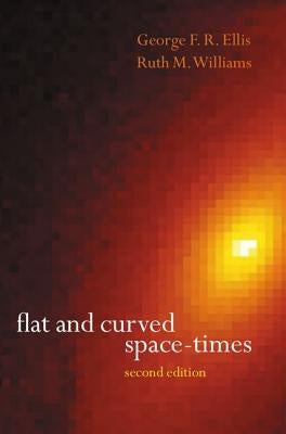 Flat and Curved Space-Times by Ellis, George F. R.