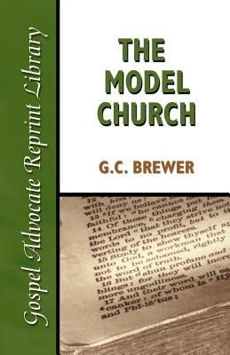 The Model Church by Brewer, G. C.