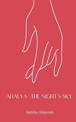 Ahalya - The Night's Sky by Mogarala, Supriya