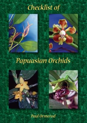 Checklist of Papuasian Orchids by Ormerod, Paul