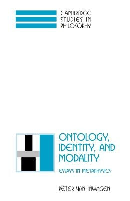 Ontology, Identity, and Modality: Essays in Metaphysics by Van Inwagen, Peter