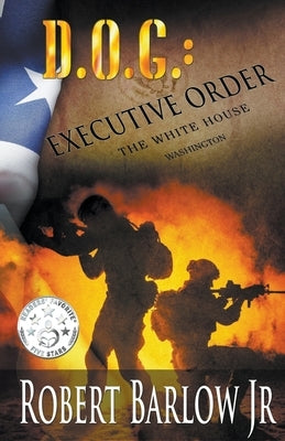 D.O.G.: Executive Order by Barlow, Robert, Jr.