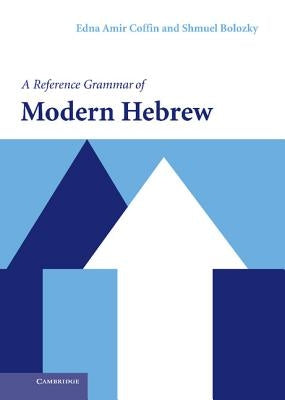 A Reference Grammar of Modern Hebrew by Coffin, Edna Amir