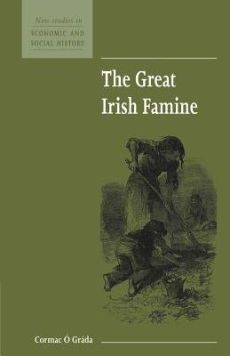 The Great Irish Famine by Ó'gráda, Cormac