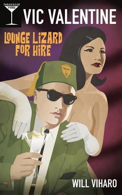 Vic Valentine: Lounge Lizard For Hire by Viharo, Will