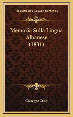 Memoria Sulla Lingua Albanese (1831) by Crispi, Giuseppe