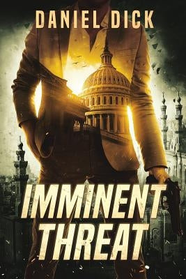 Imminent Threat: An International Spy Thriller by Dick, Daniel
