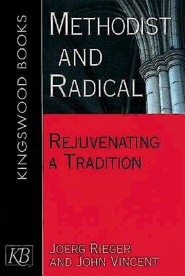 Methodist and Radical by Vincent, John