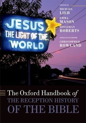 The Oxford Handbook of the Reception History of the Bible by Lieb, Michael