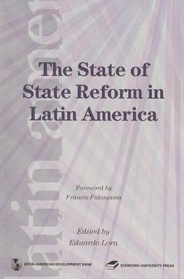 The State of State Reform in Latin America by Lora, Eduardo