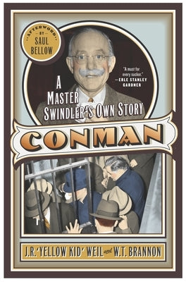Con Man: A Master Swindler's Own Story by Weil, J. R.