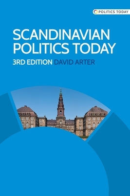 Scandinavian Politics Today: Third Edition by Jones, Bill