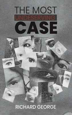 The Most Undeserving Case by George, Richard