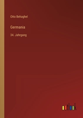 Germania: 34. Jahrgang by Behaghel, Otto