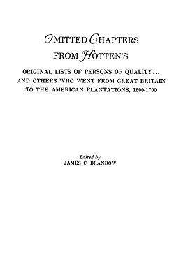 Omitted Chapters from Hotten's Original Lists of Persons of Quality . . . by Brandow, James C.