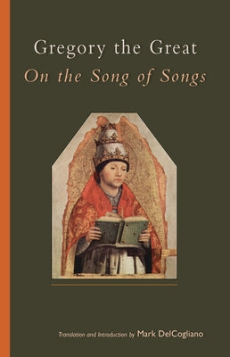 On the Song of Songs by Great, Gregory The