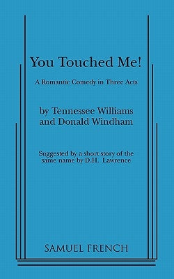You Touched Me! by Williams, Tennessee