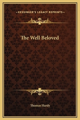 The Well Beloved by Hardy, Thomas