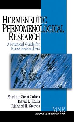 Hermeneutic Phenomenological Research: A Practical Guide for Nurse Researchers by Cohen, Marlene Zichi