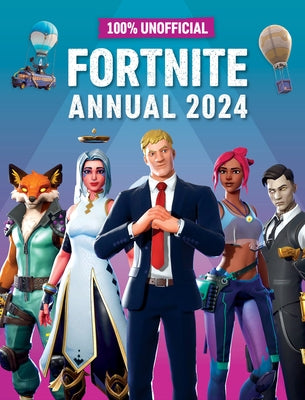 100% Unofficial Fortnite Annual 2024 by 100% Unofficial