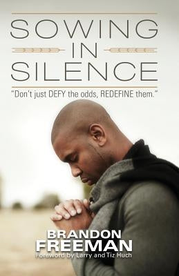 Sowing in Silence by Freeman, Brandon