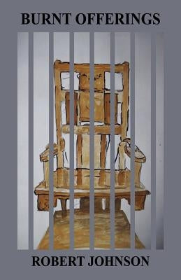 Burnt Offerings: Poems on Crime and Punishment by Johnson, Robert