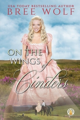 On the Wings of Cinders by Wolf, Bree