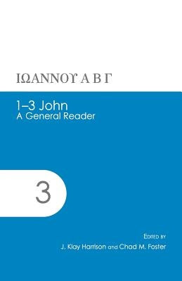 1-3 John: A General Reader by Harrison, J. Klay
