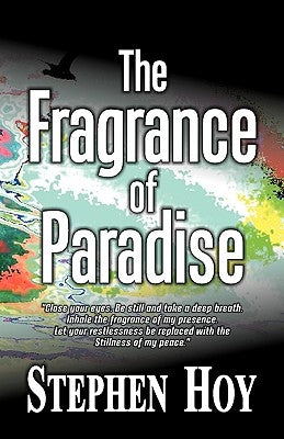 The Fragrance of Paradise by Hoy, Stephen