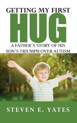 Getting My First Hug by Yates, Steven E.