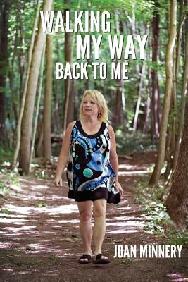 Walking My Way Back To Me by Minnery, Bill J.