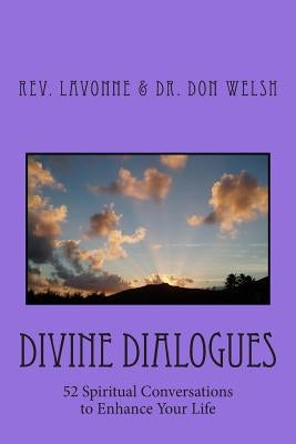 Divine Dialogues: 52 Spiritual Conversations to Enhance Your Life by Welsh, Don