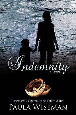 Indemnity: Book Two: Covenant of Trust Series by Wiseman, Paula