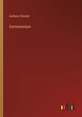Germanentum by Heusler, Andreas