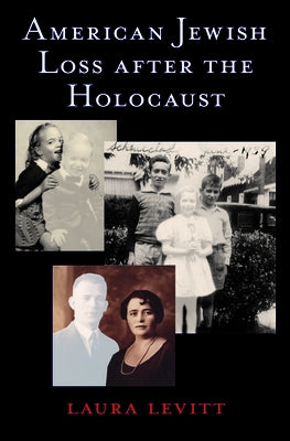 American Jewish Loss After the Holocaust by Levitt, Laura