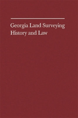Georgia Land Surveying History and Law by Cadle, Farris W.