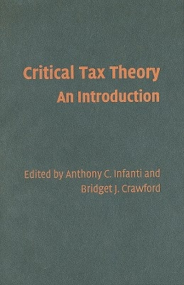 Critical Tax Theory: An Introduction by Infanti, Anthony C.