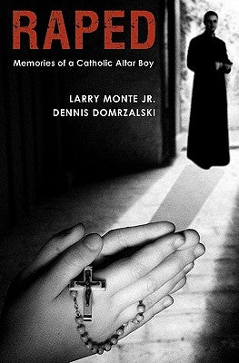 Raped: Memories of a Catholic Altar Boy by Domrzalski, Dennis