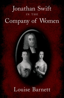 Jonathan Swift in the Company of Women by Barnett, Louise