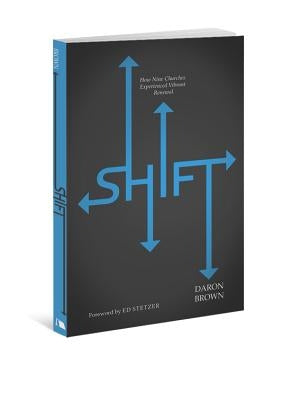 Shift: How Nine Churches Experienced Vibrant Renewal by Brown, Daron