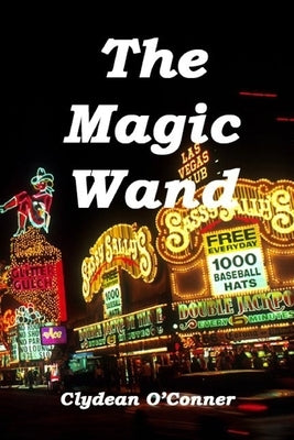 The Magic Wand by O'Conner, Clydean