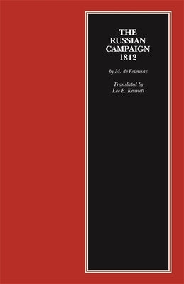 The Russian Campaign, 1812 by de Fezensac, M.